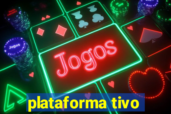 plataforma tivo